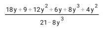 9+6y+4y²/2y-1:21-8y³/4y²-1