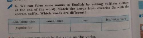 4. We can form some nouns in English by adding suffixes (letters at the end of the word). Match the