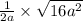 \frac{1}{2a} \times \sqrt{16 {a}^{2} }