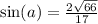 \sin(a) = \frac{2 \sqrt{66} }{17}