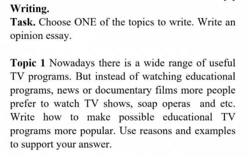 Writing. task. choose one of the topics to write. write an opinion essay. topic 1 nowadays there is