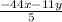 \frac{-44x-11y}{5}