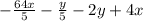 -\frac{64x}{5} -\frac{y}{5} -2y+4x