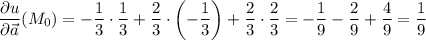 \dfrac{\partial u}{\partial \vec{a}}(M_0)=-\dfrac{1}{3} \cdot\dfrac{1}{3} +\dfrac{2}{3} \cdot\left(-\dfrac{1}{3}\right) +\dfrac{2}{3} \cdot\dfrac{2}{3}=-\dfrac{1}{9} -\dfrac{2}{9} +\dfrac{4}{9} =\dfrac{1}{9}