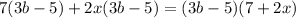 7(3b - 5) + 2x(3b - 5) = (3b - 5)(7 + 2x)