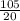 \frac{105}{20}