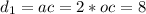 d_1=ac=2*oc=8