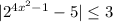 |2^{4x^2-1}-5|\leq 3