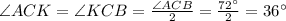 \angle ACK = \angle KCB = \frac{\angle ACB}{2}=\frac{72^\circ}{2}=36^\circ