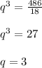 q^3=\frac{486}{18}q^3= 27q=3