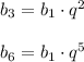 b_{3}=b_{1}\cdot q^{2}b_{6}=b_{1}\cdot q^{5}