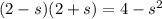 (2-s)(2+s) = 4-s^2