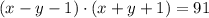 (x - y - 1)\cdot (x + y + 1) = 91