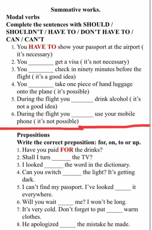 Summative works. Modal verbs Complete the sentences with SHOULD / SHOULDN'T/HAVE TO/ DON'T HAVE TO /