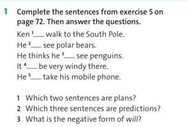 Complete the sentences from exercise 5 on page 72. Then answer the questions.