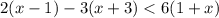 2(x - 1) - 3(x + 3) < 6(1 + x)