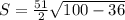 S=\frac{51}{2} \sqrt{100-36 }