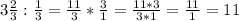 3\frac{2}{3}:\frac{1}{3} =\frac{11}{3}*\frac{3}{1} =\frac{11*3}{3*1} =\frac{11}{1} =11