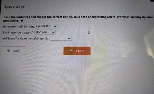 Space travel Read the sentences and choose the correct option. Take note of expressing offers, promi