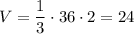 \displaystyle V=\frac{1}{3}\cdot36 \cdot2=24