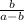 \frac{b}{a-b}