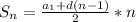 S_n=\frac{a_1+d(n-1)}{2}*n