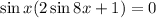 \sin x(2\sin8x+1)=0