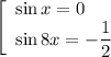 \left[\begin{array}{l} \sin x=0\\ \sin8x=-\dfrac{1}{2} \end{array}\right.