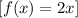 [f(x)=2x]