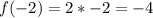 f(-2)=2*-2=-4