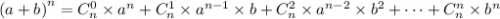 {(a + b)}^{n} = C_{n}^{0} \times {a}^{n} + C_{n}^{1} \times {a}^{n - 1} \times b + C_{n}^{2} \times {a}^{n - 2} \times {b}^{2} + \dots + C_{n}^{n} \times {b}^{n}