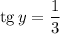 \mathrm{tg}\,y=\dfrac{1}{3}