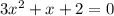 3x^{2} +x+2=0