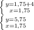 \left \{ {{y=1,75+4} \atop {x=1,75}} \right.\\\left \{ {{y=5,75} \atop {x=1,75}} \right.