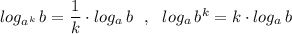 log_{a^{k}}\, b=\dfrac{1}{k}\cdot log_{a}\, b\ \ ,\ \ log_{a}\, b^{k}=k\cdot log_{a}\, b