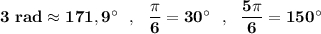 \bf 3\ rad\approx 171,9^\circ\ \ ,\ \ \dfrac{\pi}{6}=30^\circ \ \ ,\ \ \dfrac{5\pi }{6}=150^\circ