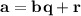 \bf a=bq+r