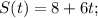 S(t) = 8 + 6t;