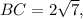 BC = 2\sqrt 7 ,