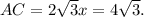 AC = 2\sqrt 3 x = 4\sqrt 3 .