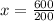 x =\frac{600}{200}