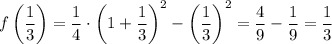 f\left(\dfrac{1}{3}\right)=\dfrac{1}{4}\cdot\left (1+\dfrac{1}{3}\right)^2-\left(\dfrac{1}{3}\right)^2=\dfrac{4}{9}-\dfrac{1}{9}=\dfrac{1}{3}