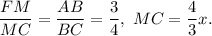 \displaystyle\frac{{FM}}{{MC}} = \displaystyle\frac{{AB}}{{BC}} = \displaystyle\frac{3}{4},\ MC = \displaystyle\frac{4}{3}x.