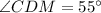 \angle CDM = 55^\circ