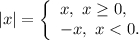 \left| x \right| = \left\{ \begin{array}{l}x,\,\,x \ge 0,\\ - x,\,\,x < 0.\end{array} \right.