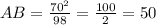 AB=\frac{70^2}{98} =\frac{100}{2} =50