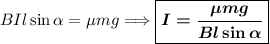 BIl \sin \alpha = \mu mg \Longrightarrow \boldsymbol{\boxed{ I = \frac{\mu mg}{Bl \sin \alpha } }}