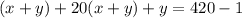 (x+y)+20(x+y)+y=420-1