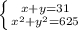 \left \{ {{x+y=31} \atop {x^2+y^2=625}} \right. \\