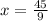 x = \frac{45}{9}